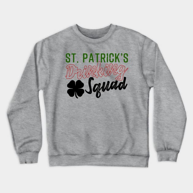 St Patrick's Drinking Squad Crewneck Sweatshirt by chatchimp